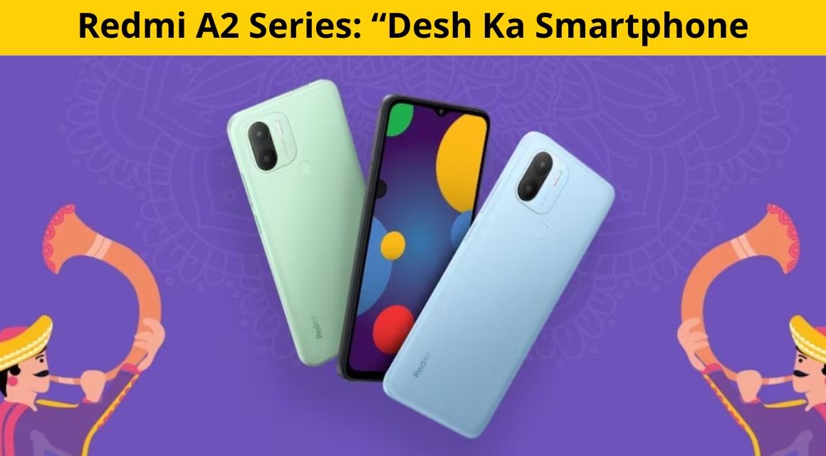 Redmi A2 Series: “Desh Ka Smartphone” Set to Launch in India on May 19: Expected Price and Specifications